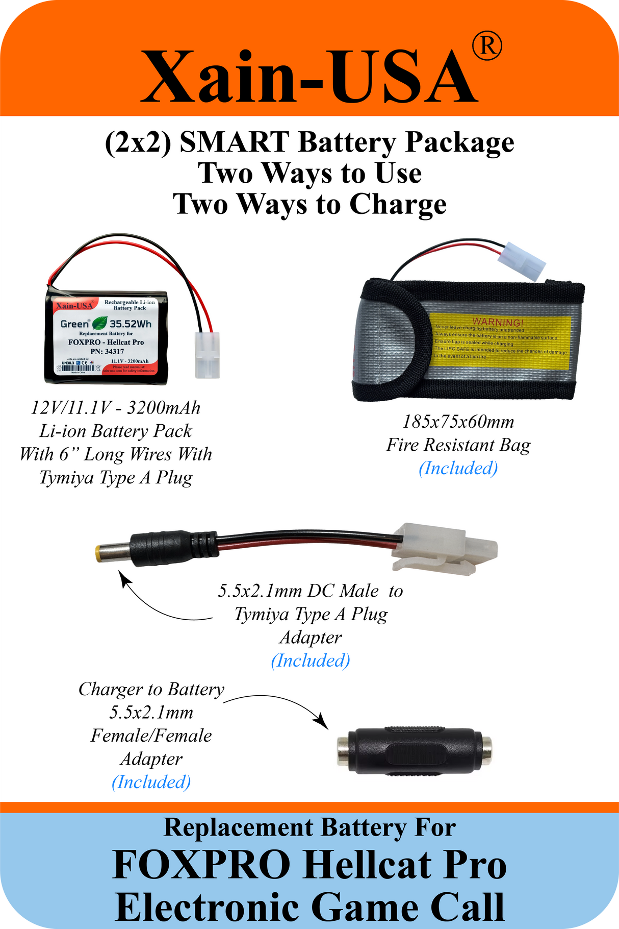 (2x2) SMART Battery Package / 3200mAh High-Capacity Replacement for FOXPRO Hellcat Pro Game Caller. Featuring Xain-Extra cells 1000 charge cycles. Comes with charger adapter / PN: 34317 / 11.1V 3S1P