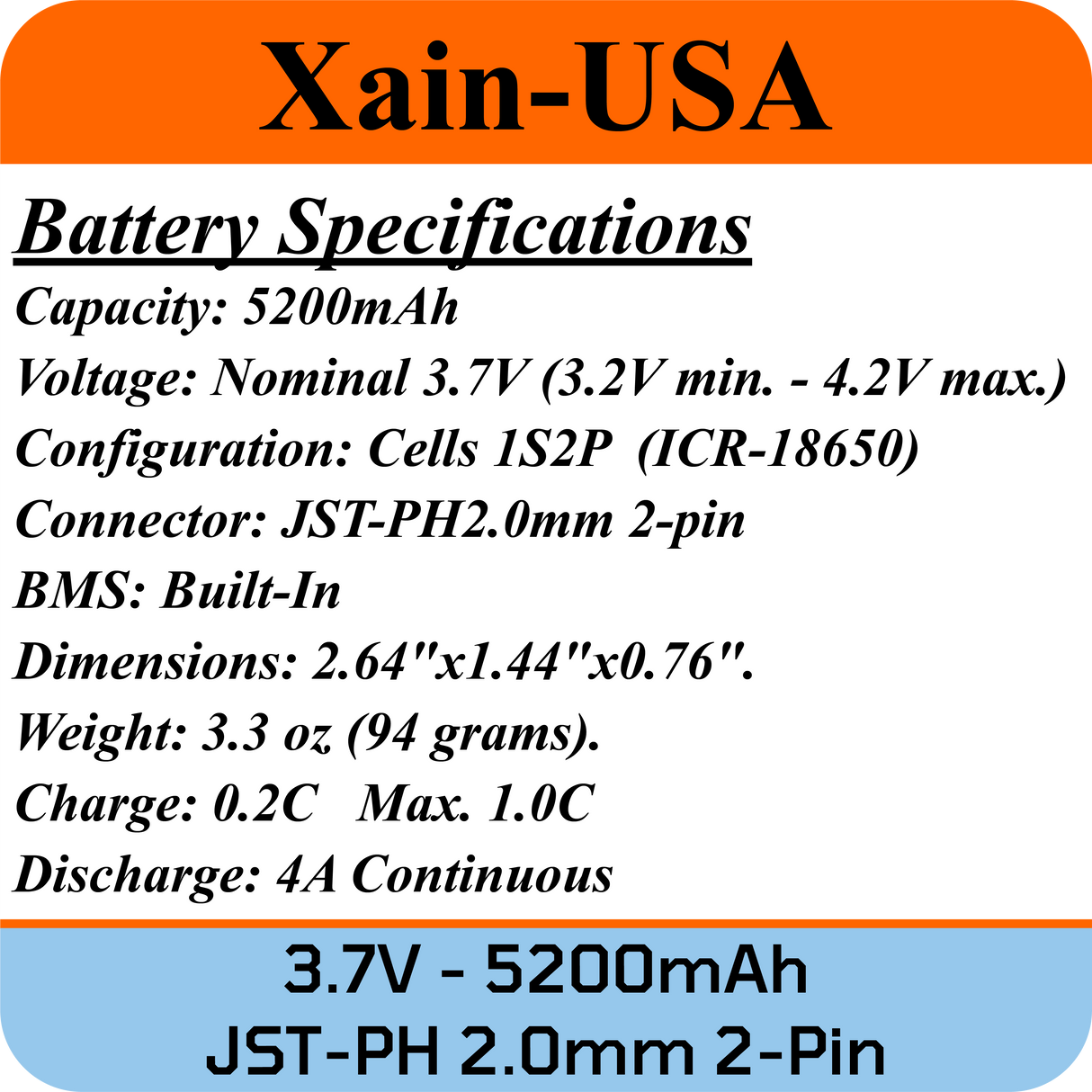 Long-Lasting 3.7V 5200mAh (19.24Wh) Rechargeable Li-ion Battery. Features JST-PH 2-Pin, Xain-Xtra 1000+ Cycle Cells, and Integrated 3-MOS BMS.