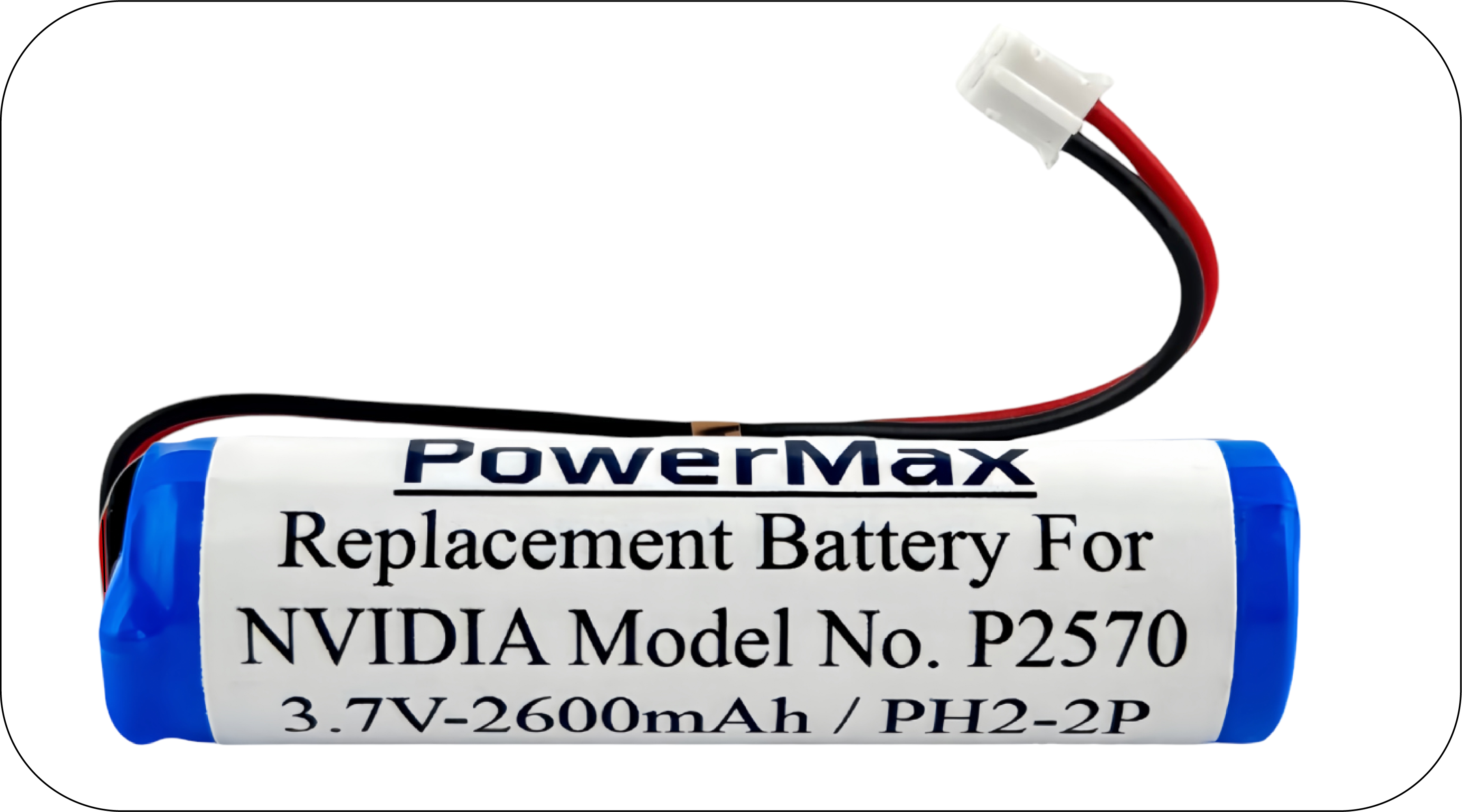 3.7V 2600mAh High Capacity Li-ion replacement battery for the NVIDIA Shield P2570/LC18650. It has a JST-PH2.0 2-pin connector and a built-in BMS.