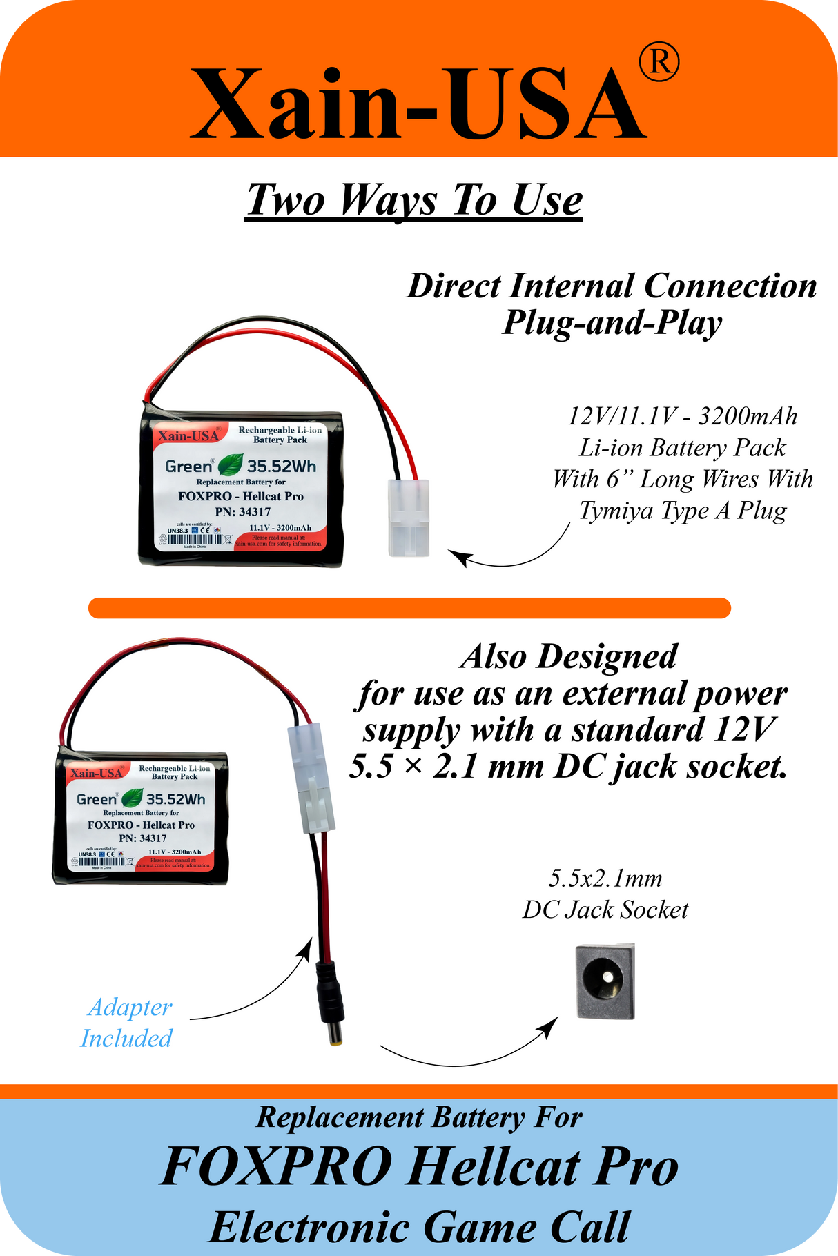 (2x2) SMART Battery Package / 3200mAh High-Capacity Replacement for FOXPRO Hellcat Pro Game Caller. Featuring Xain-Extra cells 1000 charge cycles. Comes with charger adapter / PN: 34317 / 11.1V 3S1P