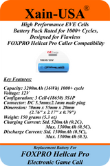 (2x2) SMART Battery Package / 3200mAh High-Capacity Replacement for FOXPRO Hellcat Pro Game Caller. Featuring Xain-Extra cells 1000 charge cycles. Comes with charger adapter / PN: 34317 / 11.1V 3S1P